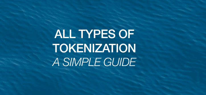 All Types of Tokenization — A Simple Guide